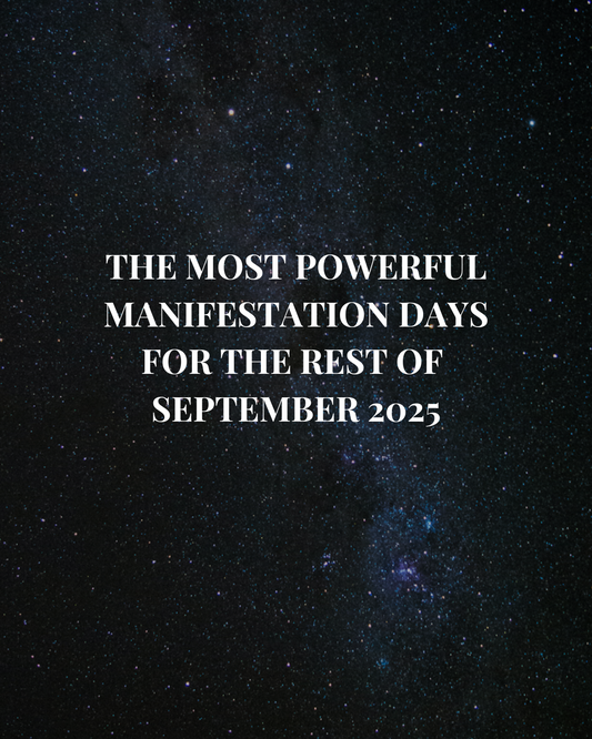 The Most Powerful Manifestation Days for the Rest of September 2025