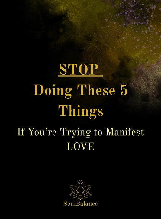 5 Things to Stop Doing if You’re Trying to Manifest Love